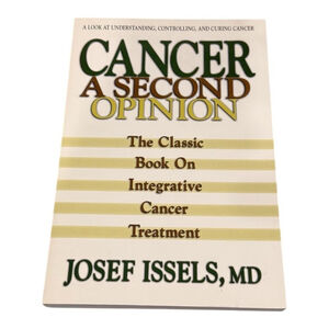 Cancer A Second Opinion Josef Issels MD Integrative Cancer Treatment Book Guide